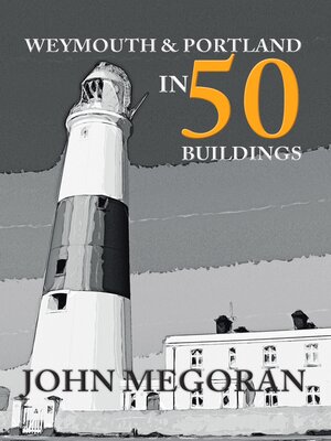 cover image of Weymouth & Portland in 50 Buildings